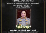 Innalillahi wa inna ilaihi raji’un, Kombes Pol Dhafi Meninggal Dunia