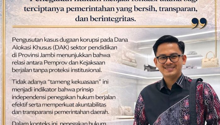 Pengusutan Kasus DAK DIKNAS Jambi sebagai Indikator Independensi: Relasi Pemprov dan Kejaksaan Tanpa Proteksi Institusional