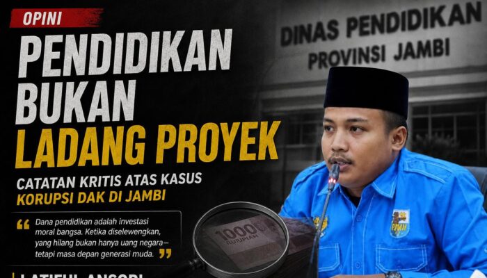 Pendidikan Bukan Ladang Proyek: Catatan Kritis atas Kasus Korupsi DAK di Jambi